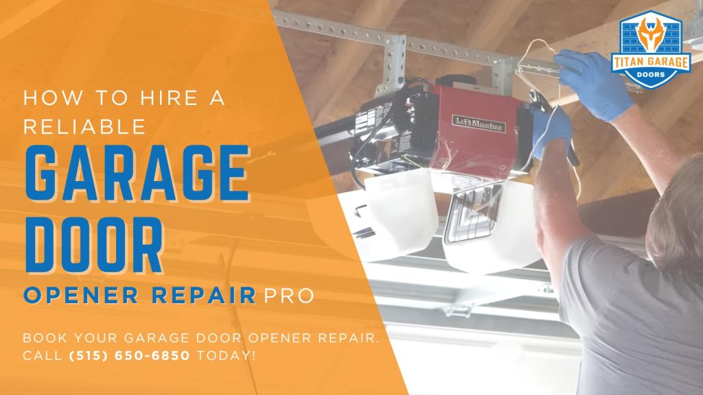 Guide to hiring a reliable garage door opener repair technician