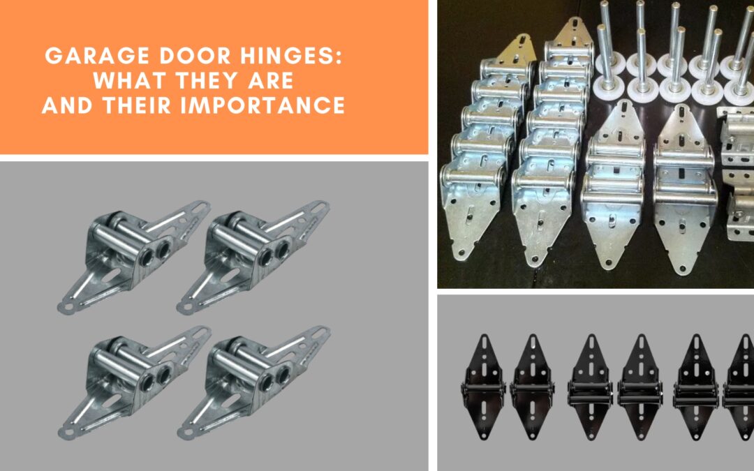 Garage Door Hinges: What They Are and Their Importance