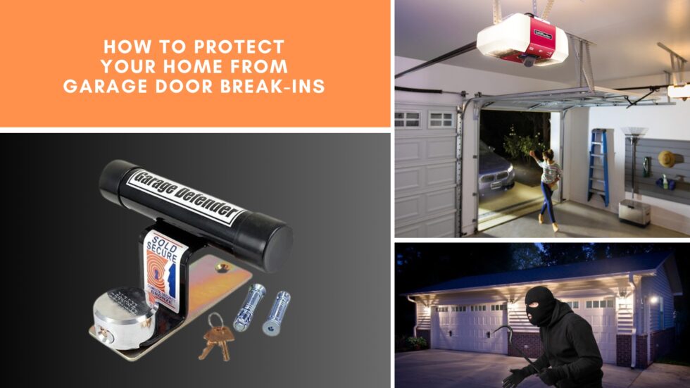 How to Protect Your Home From Garage Door Break-Ins