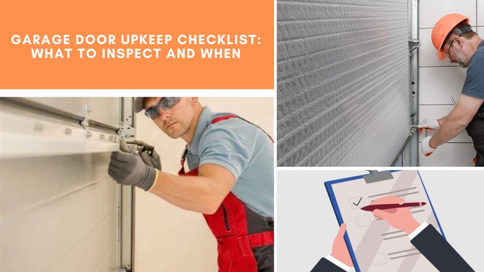 Garage Door Upkeep Checklist: What to Inspect and When