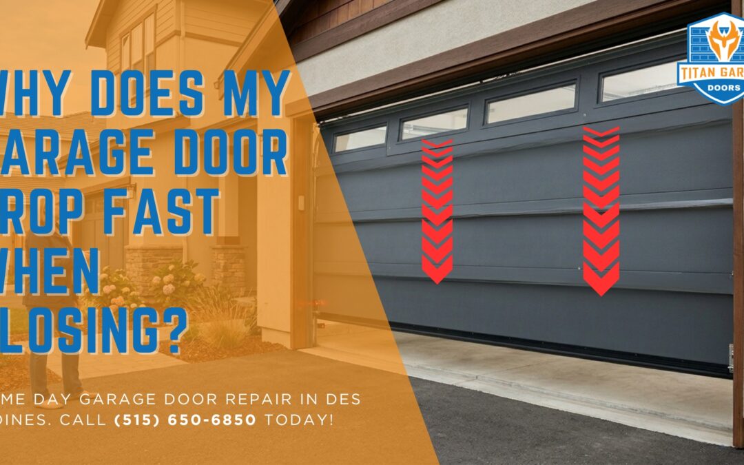 Garage door dropping fast while closing with visible downward movement arrows showing imbalance and potential spring tension issues during operation.